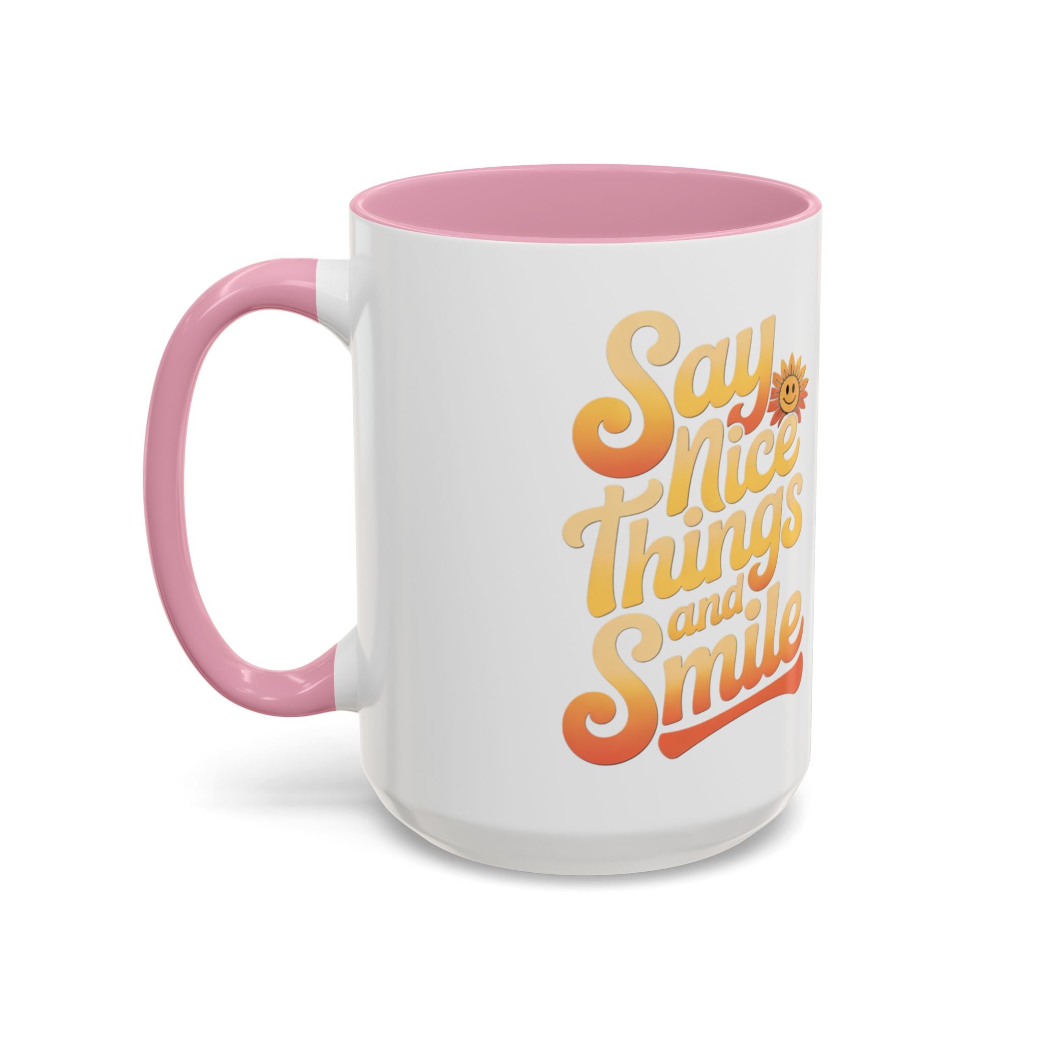 Positive Vibes Colorful Mug - Say Nice Things and Smile, 11oz & 15oz