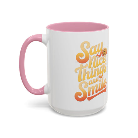 Positive Vibes Colorful Mug - Say Nice Things and Smile, 11oz & 15oz