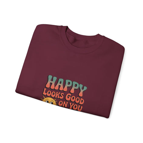 Happy Looks Good On You Sweatshirt