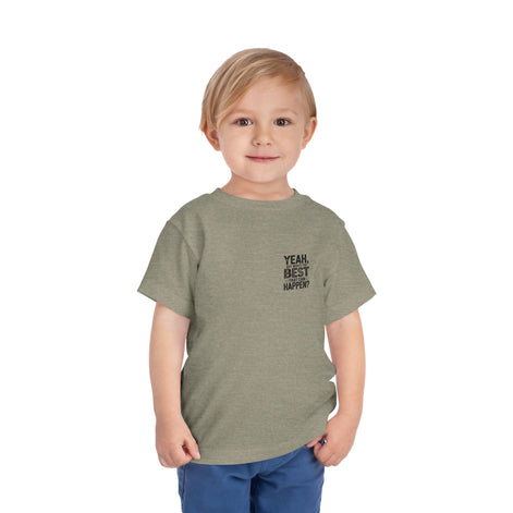 Toddler Tee - "Yeah, But What's the Best That Can Happen?" Inspirational Graphic