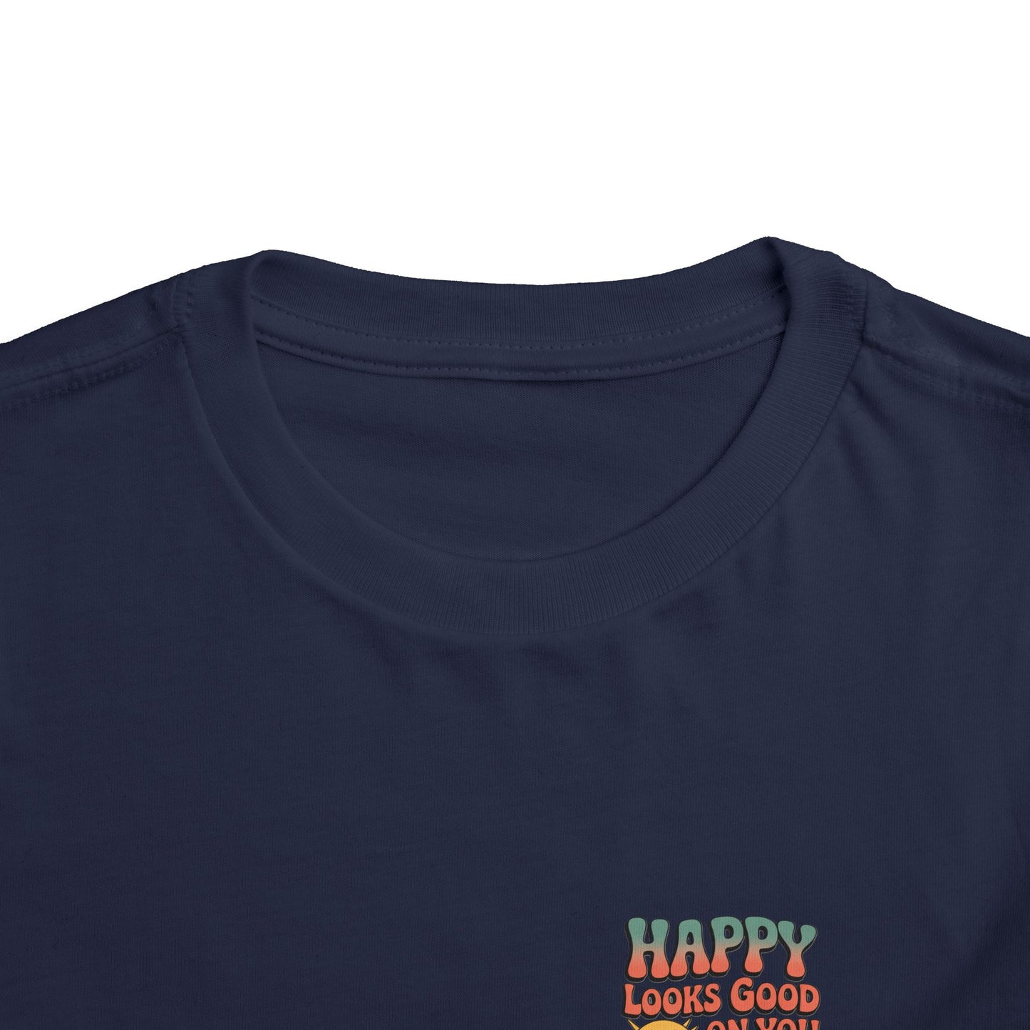 Happy Looks Good On You Toddler Tee