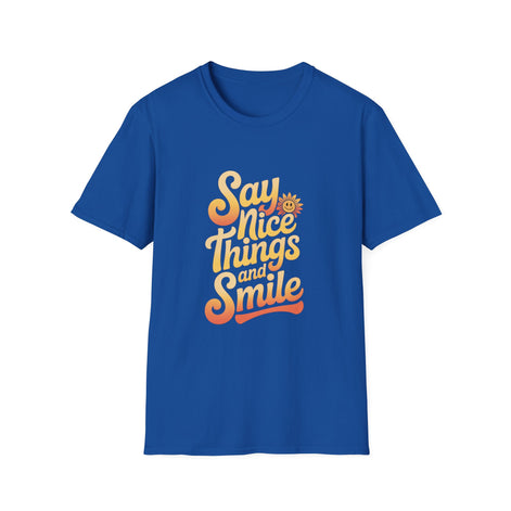 Positive Vibes Unisex Softstyle T-Shirt - "Say Nice Things and Smile"