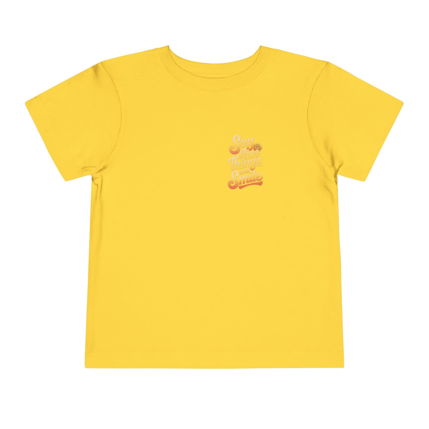 Say Nice Things and Smile Toddler Tee