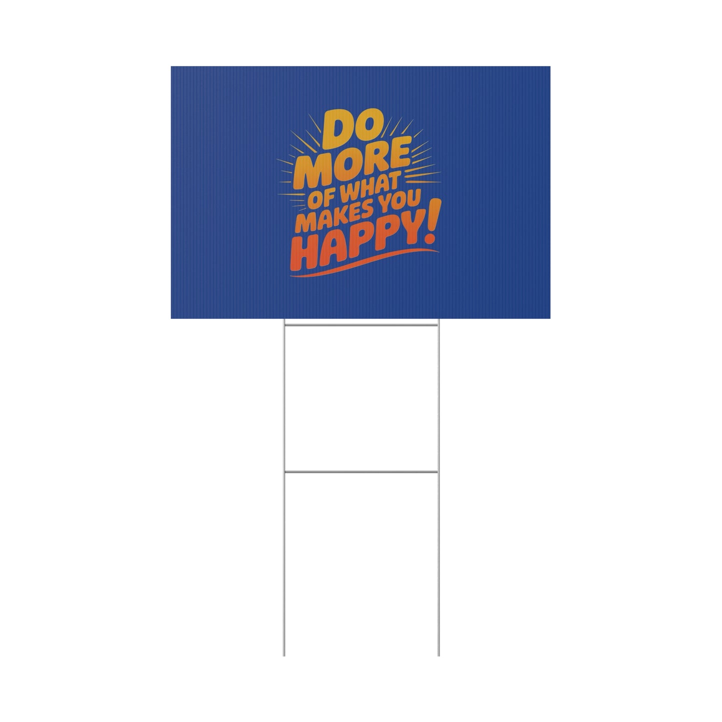“Do More of What Makes You Happy!” Motivational Outdoor Decor