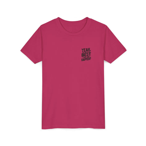 Youth T‑Shirt “Yeah, But What’s the Best That Can Happen?” — Inspirational Graphic Tee