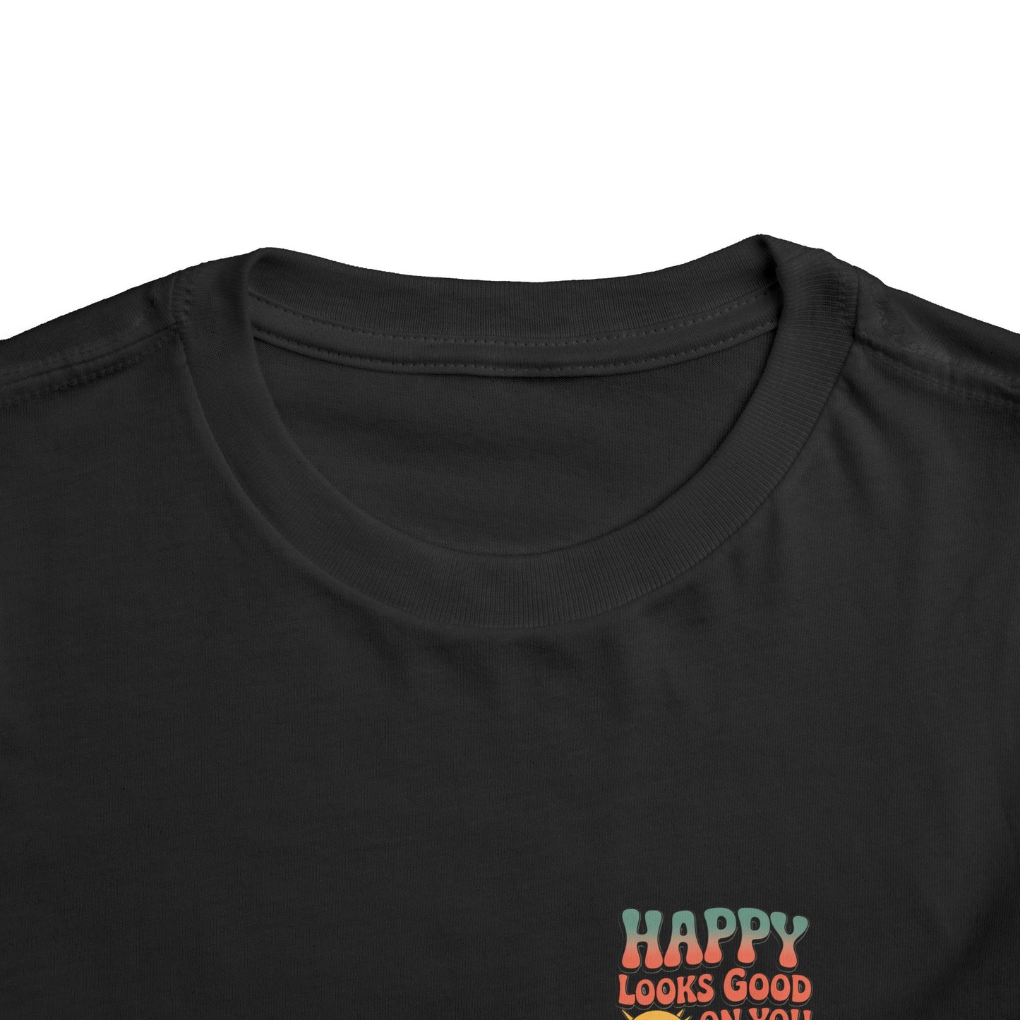 Happy Looks Good On You Toddler Tee