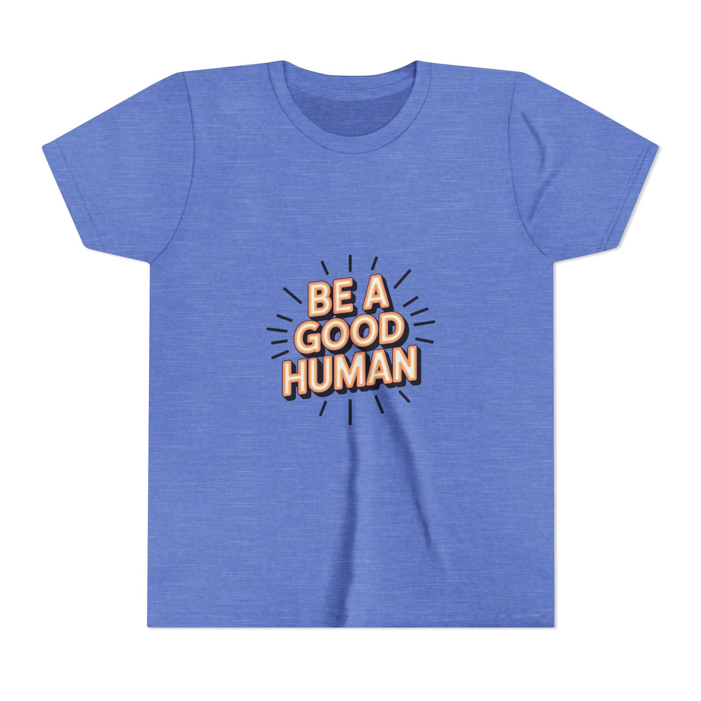 Youth Tee — "Be A Good Human" Positive Message Kids T-Shirt