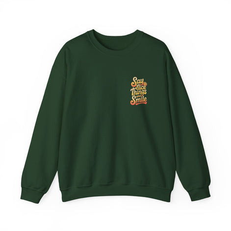 Say Nice Things Crewneck Sweatshirt