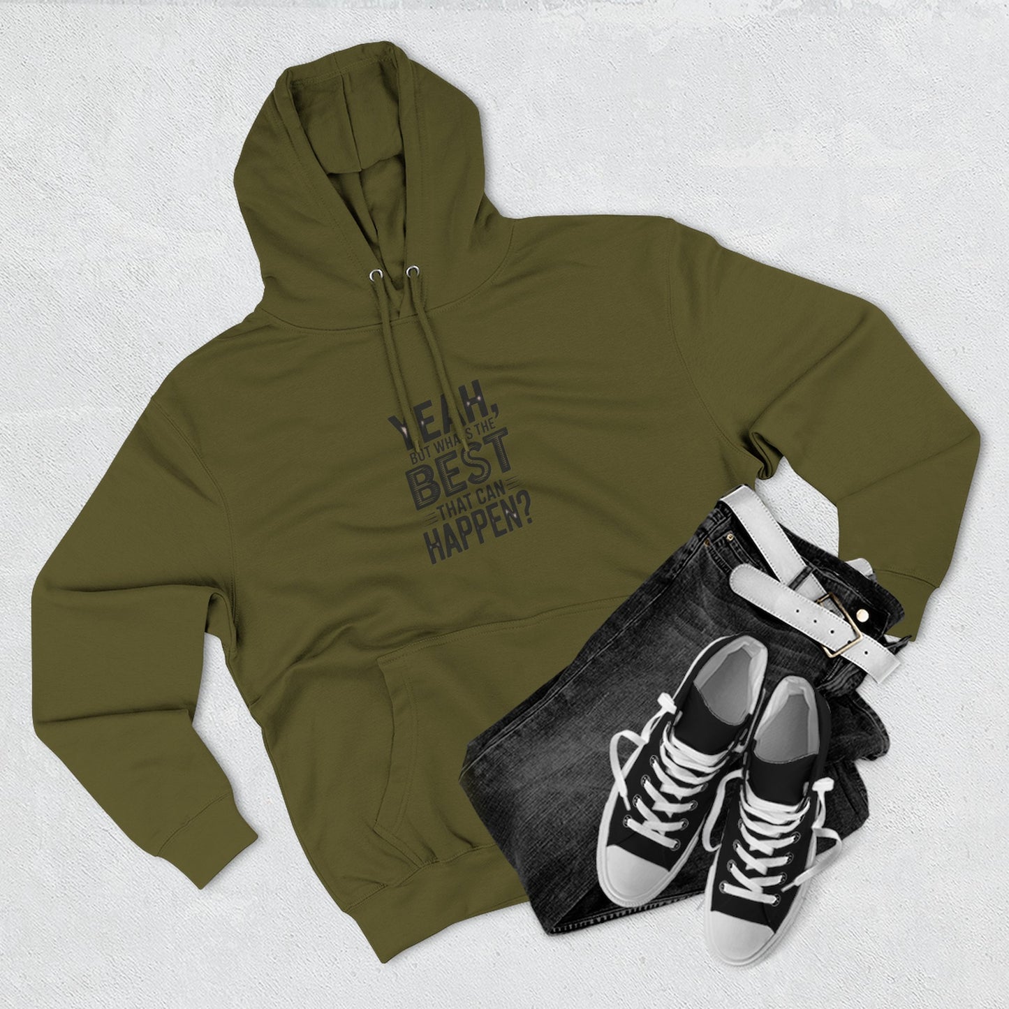 Hoodie — "Yeah, But What's the Best That Can Happen?" Motivational Fleece Hoodie
