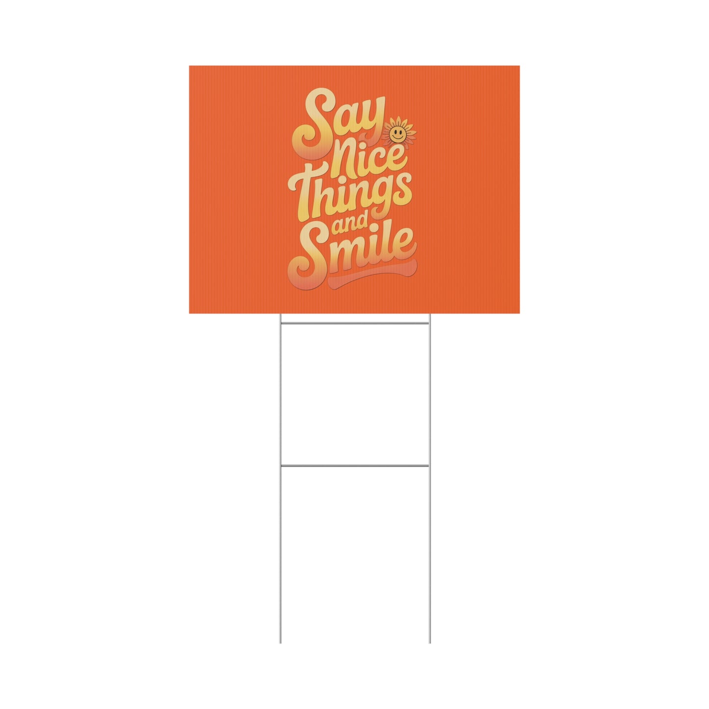Say Nice Things and Smile Yard Sign