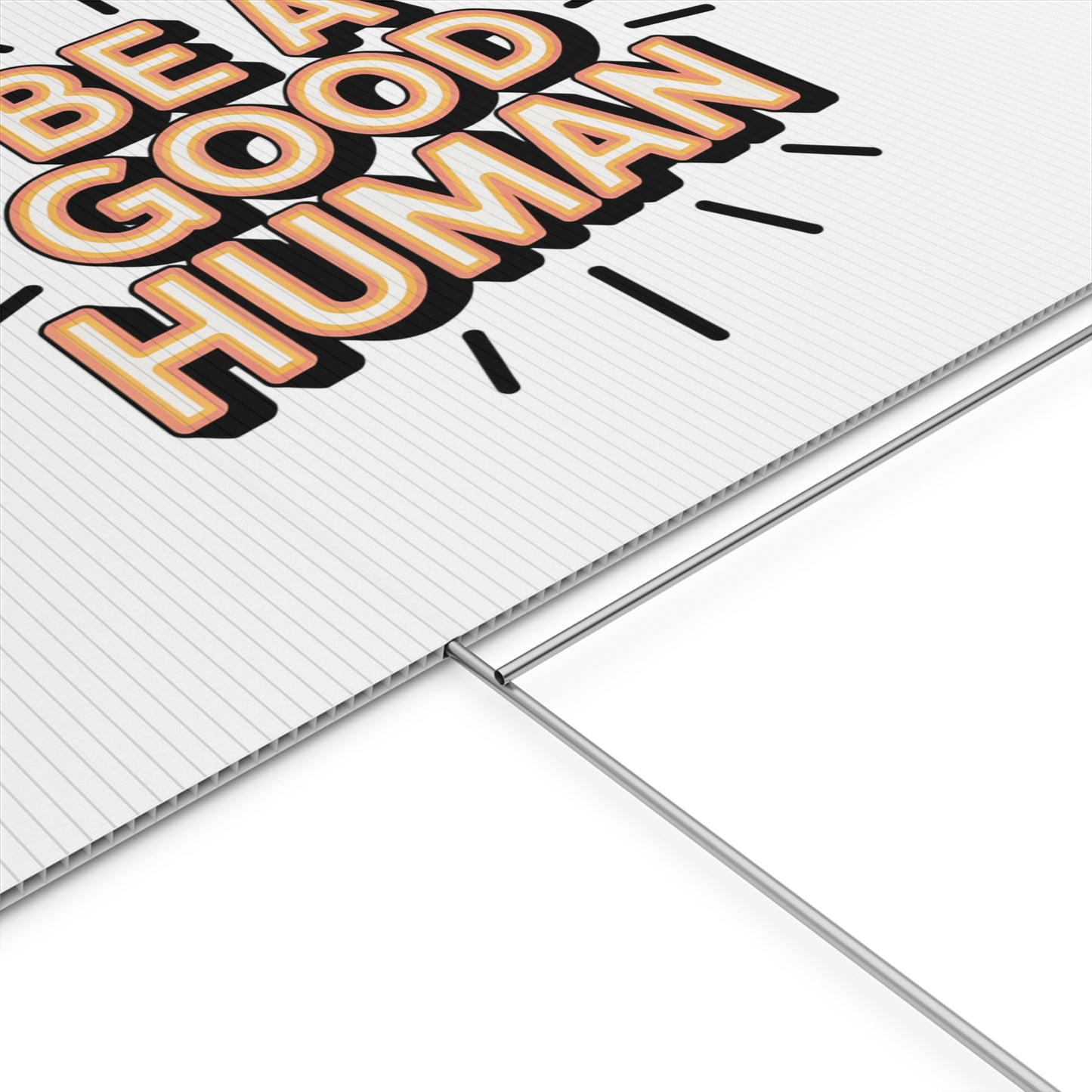 Be A Good Human Plastic Yard Sign — Positive Message Lawn Decor