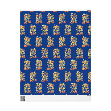 Say Nice Things and Smile Wrapping Paper