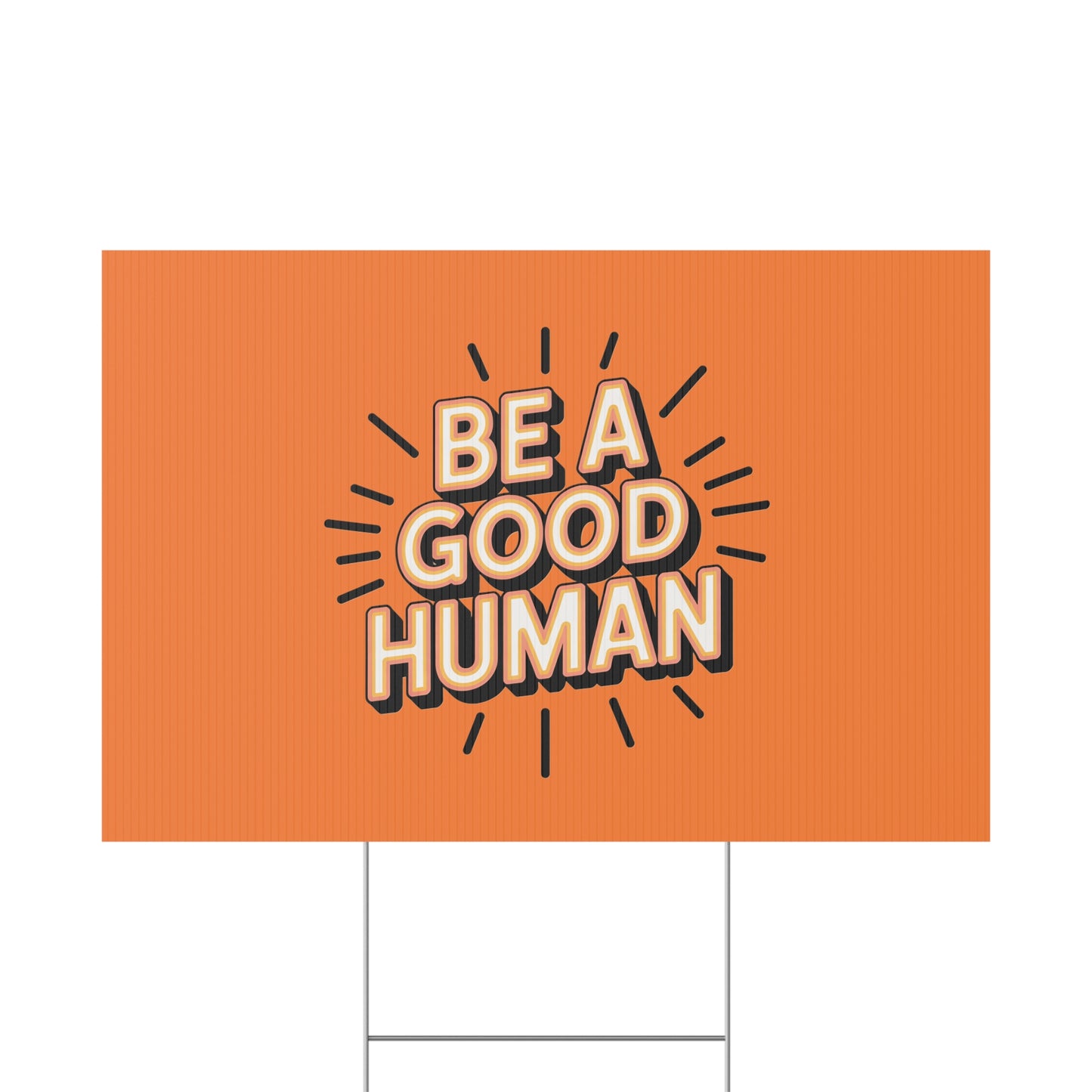 Be A Good Human Plastic Yard Sign — Positive Message Lawn Decor