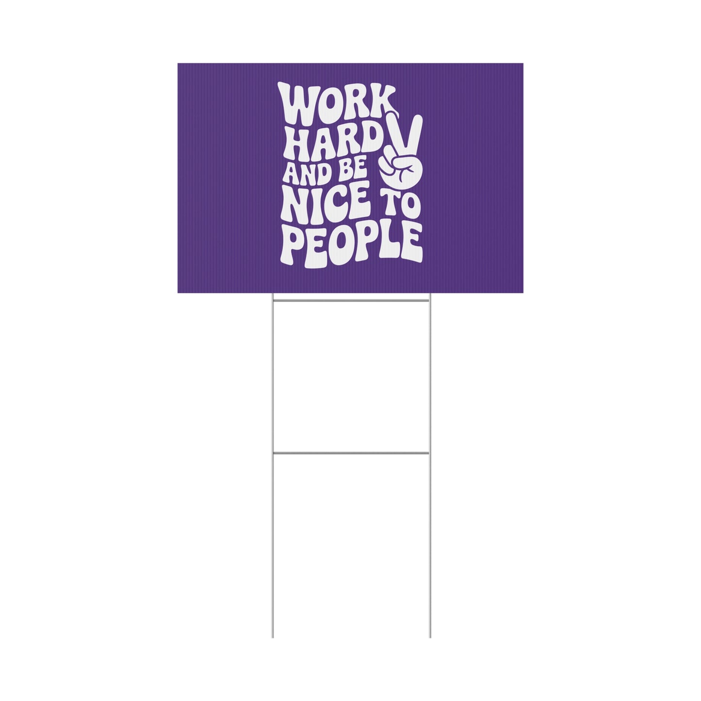 Purple Work Hard & Be Nice to People Yard Sign