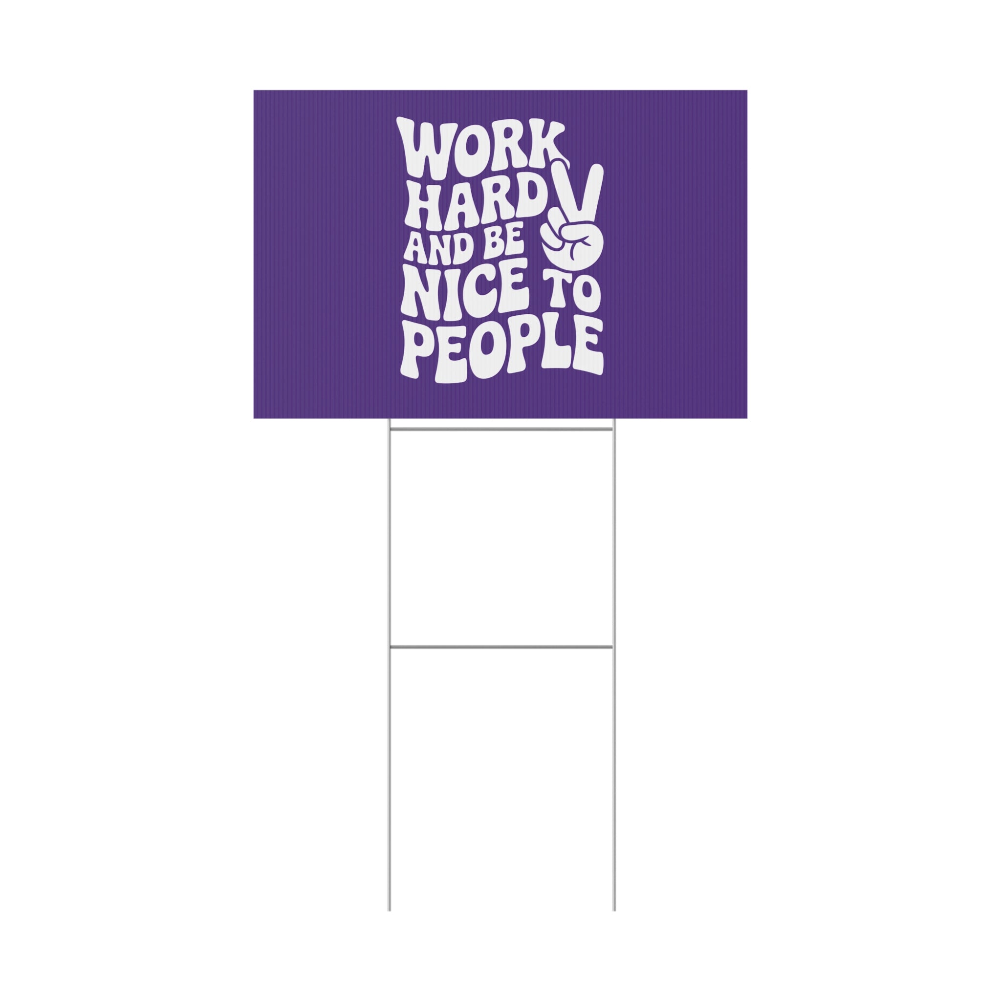 Purple Work Hard & Be Nice to People Yard Sign
