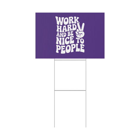Purple Work Hard & Be Nice to People Yard Sign
