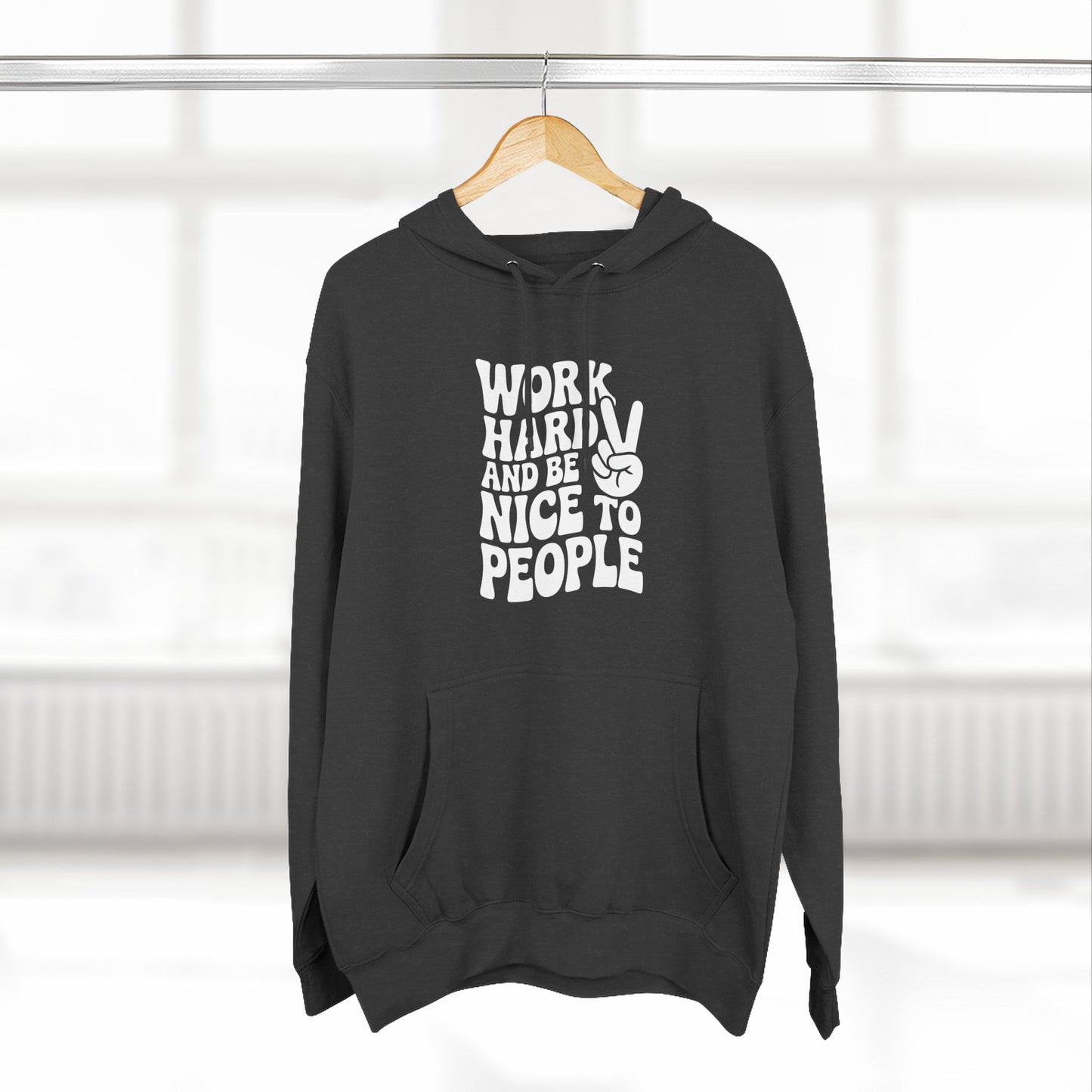 Work Hard & Be Nice to People Hoodie