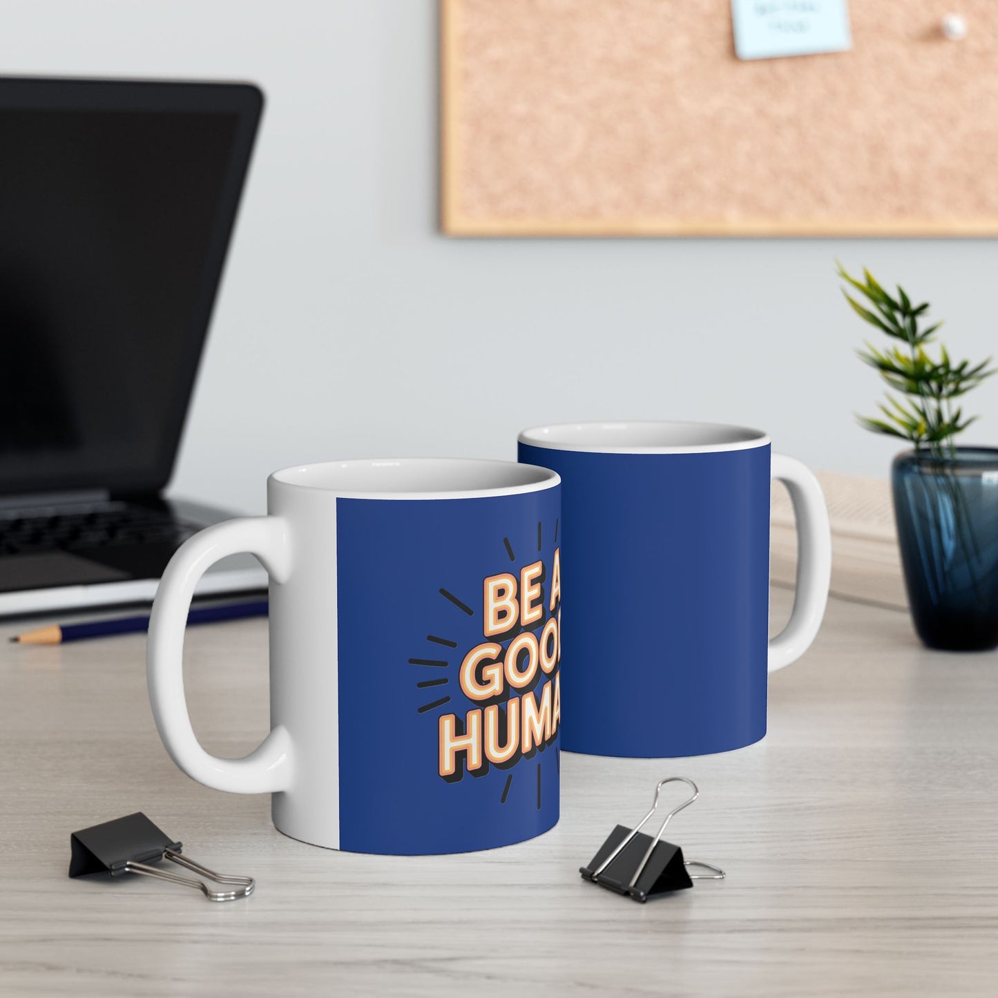 "Be a Good Human" Coffee Cup (11oz, 15oz)