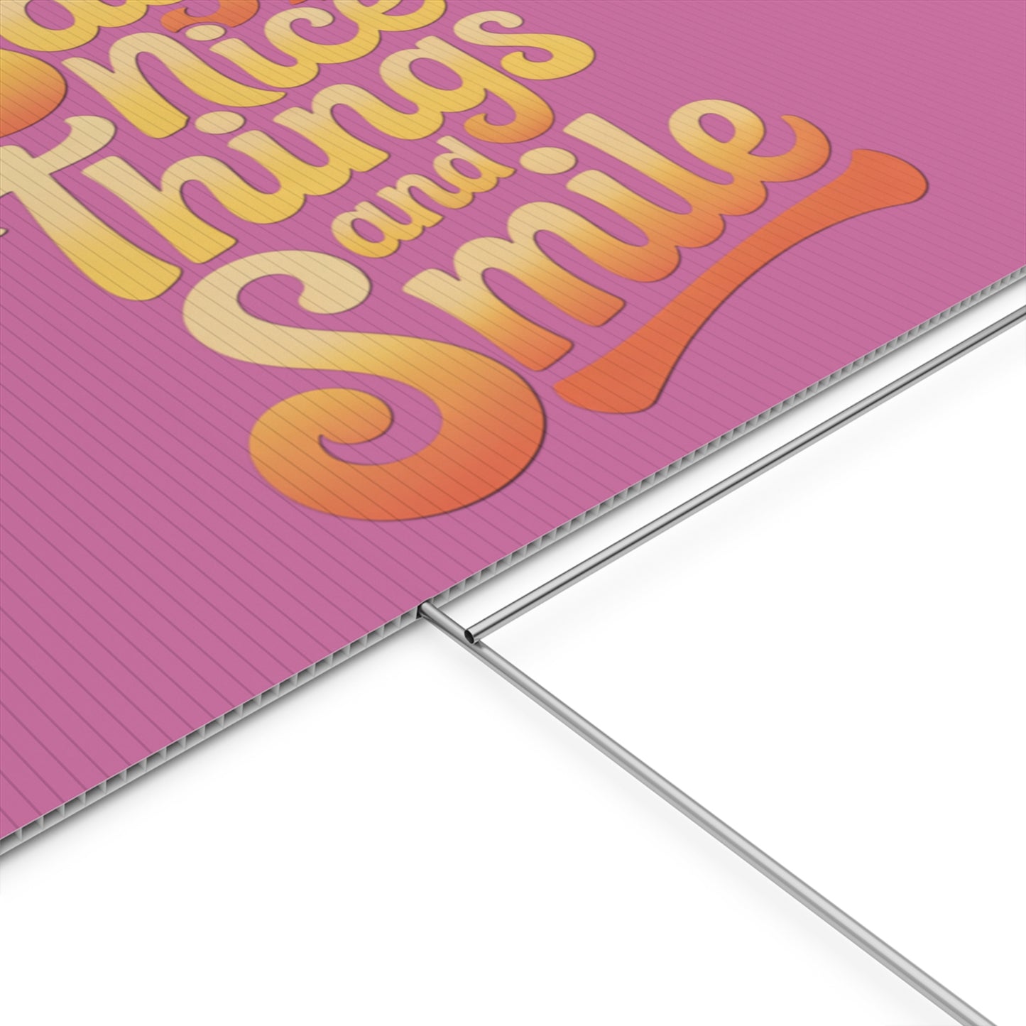 Say Nice Things and Smile Yard Sign