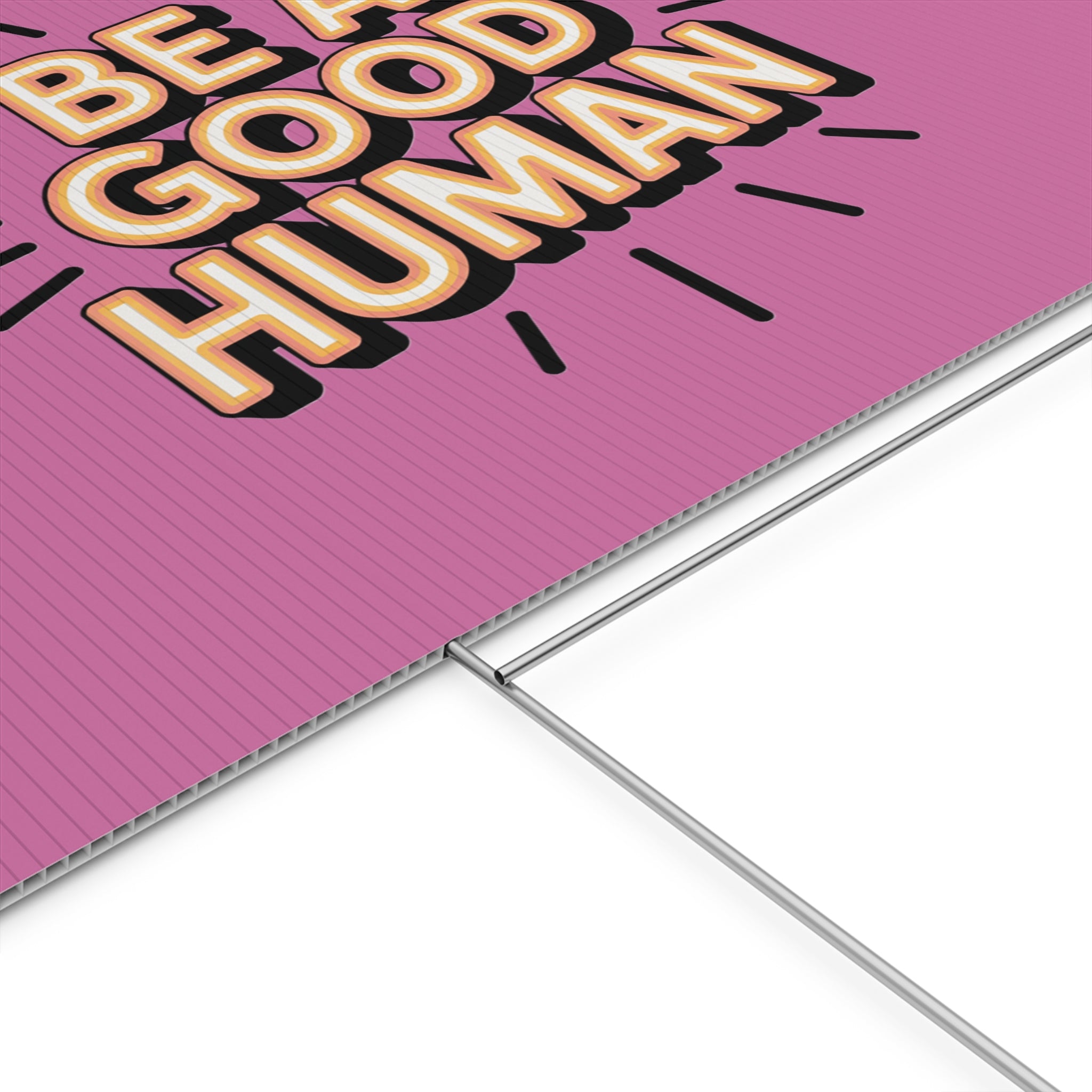 Be A Good Human Plastic Yard Sign — Positive Message Lawn Decor