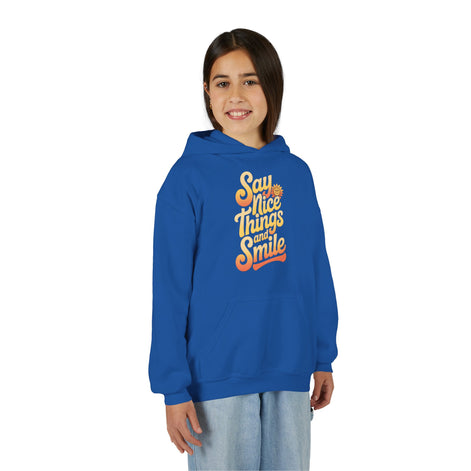 Youth Hooded Sweatshirt – Say Nice Things and Smile