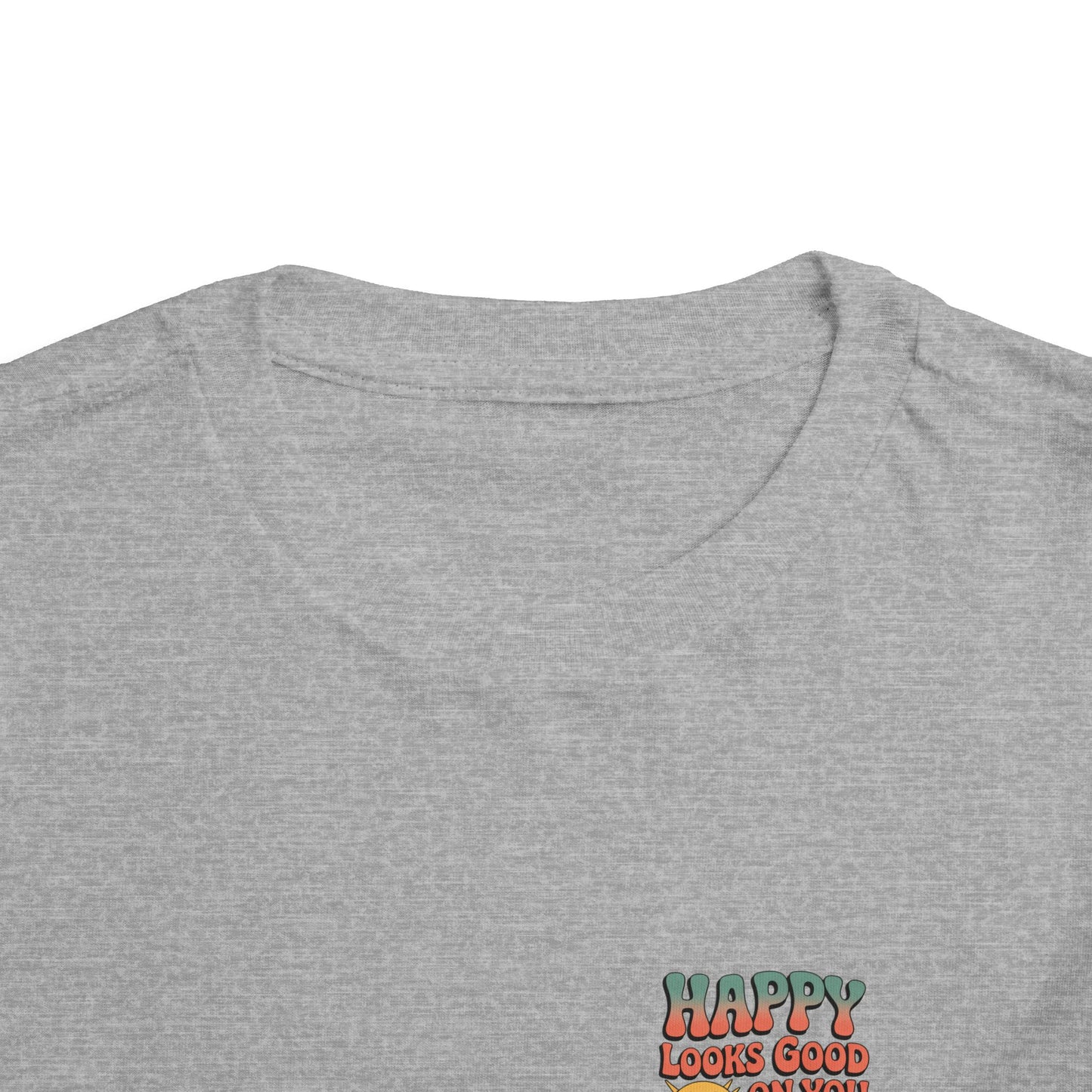 Happy Looks Good On You Toddler Tee