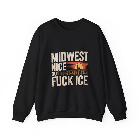 Midwest Nice But Fuck Ice Crewneck Sweatshirt