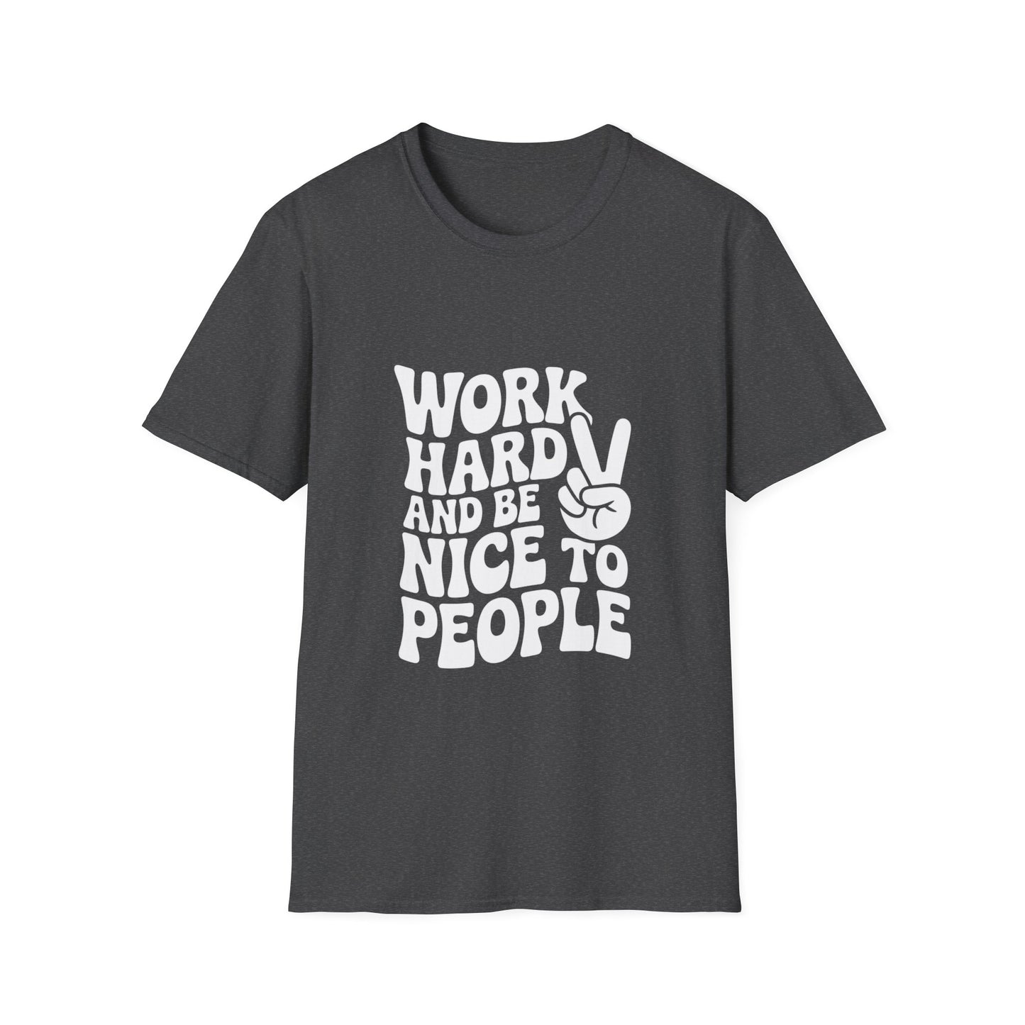Work Hard & Be Nice to People T-Shirt