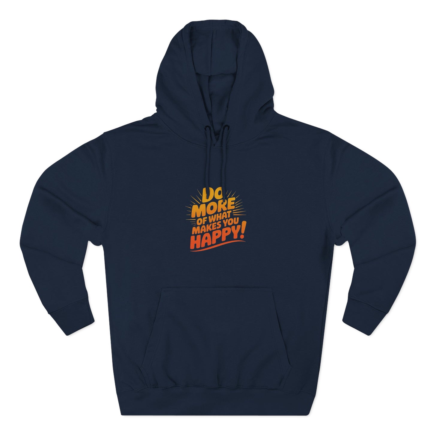 "Do More of What Makes You Happy" Motivational Fleece Hoodie
