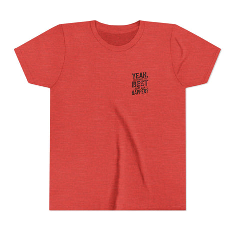 Youth T‑Shirt “Yeah, But What’s the Best That Can Happen?” — Inspirational Graphic Tee