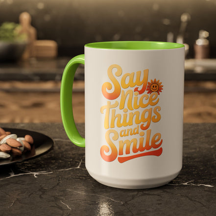 Positive Vibes Colorful Mug - Say Nice Things and Smile, 11oz & 15oz