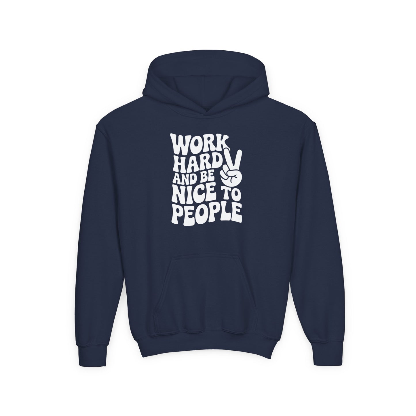 Youth Hoodie — "Work Hard And Be Nice to People" Motivational Graphic