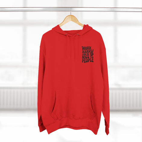 Work Hard & Be Nice to People Hoodie