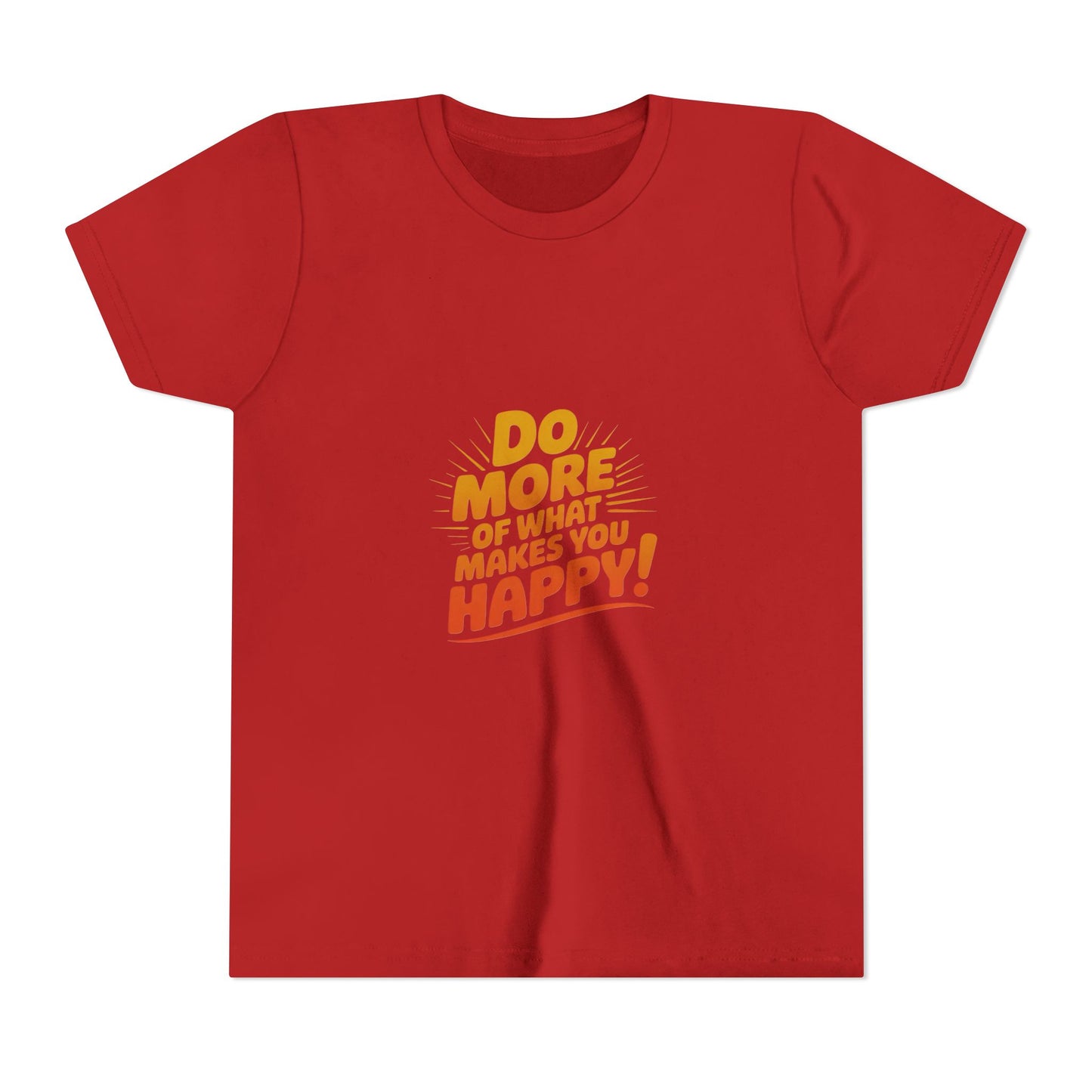 Youth Tee — “Do More of What Makes You Happy!” Positive Graphic Kids T‑Shirt