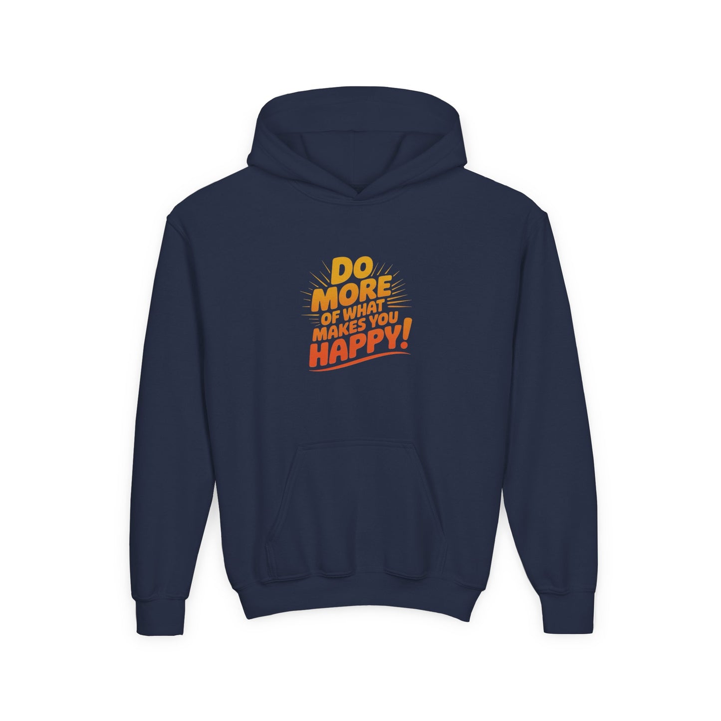 Youth Hoodie — "Do More of What Makes You Happy" Positive Graphic
