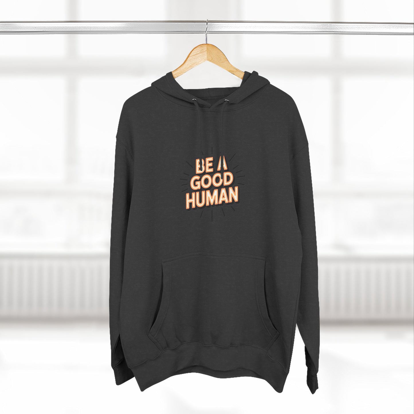 Be A Good Human Hoodie — Positive Message Fleece Pullover