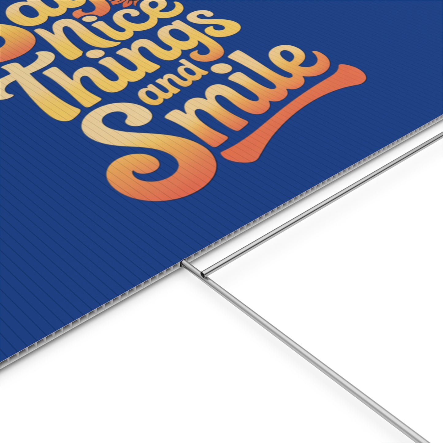 Say Nice Things and Smile Yard Sign