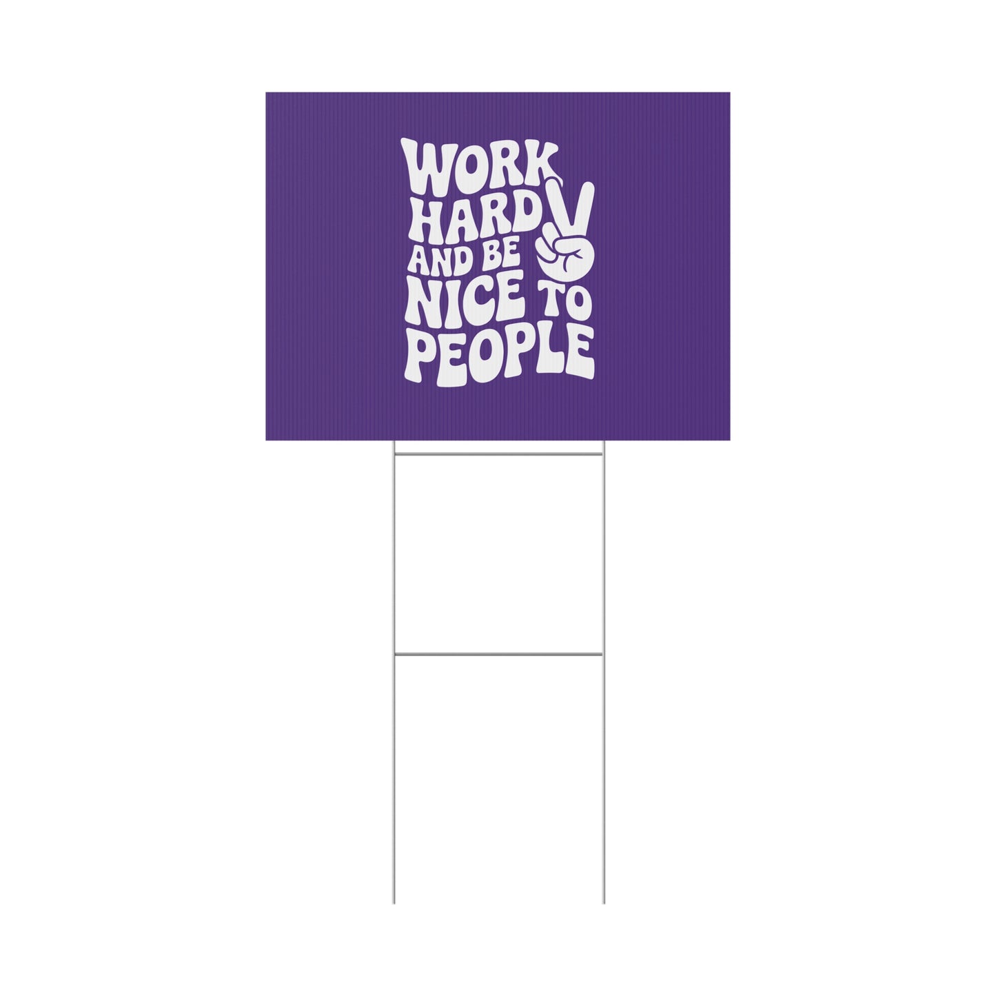 Purple Work Hard & Be Nice to People Yard Sign