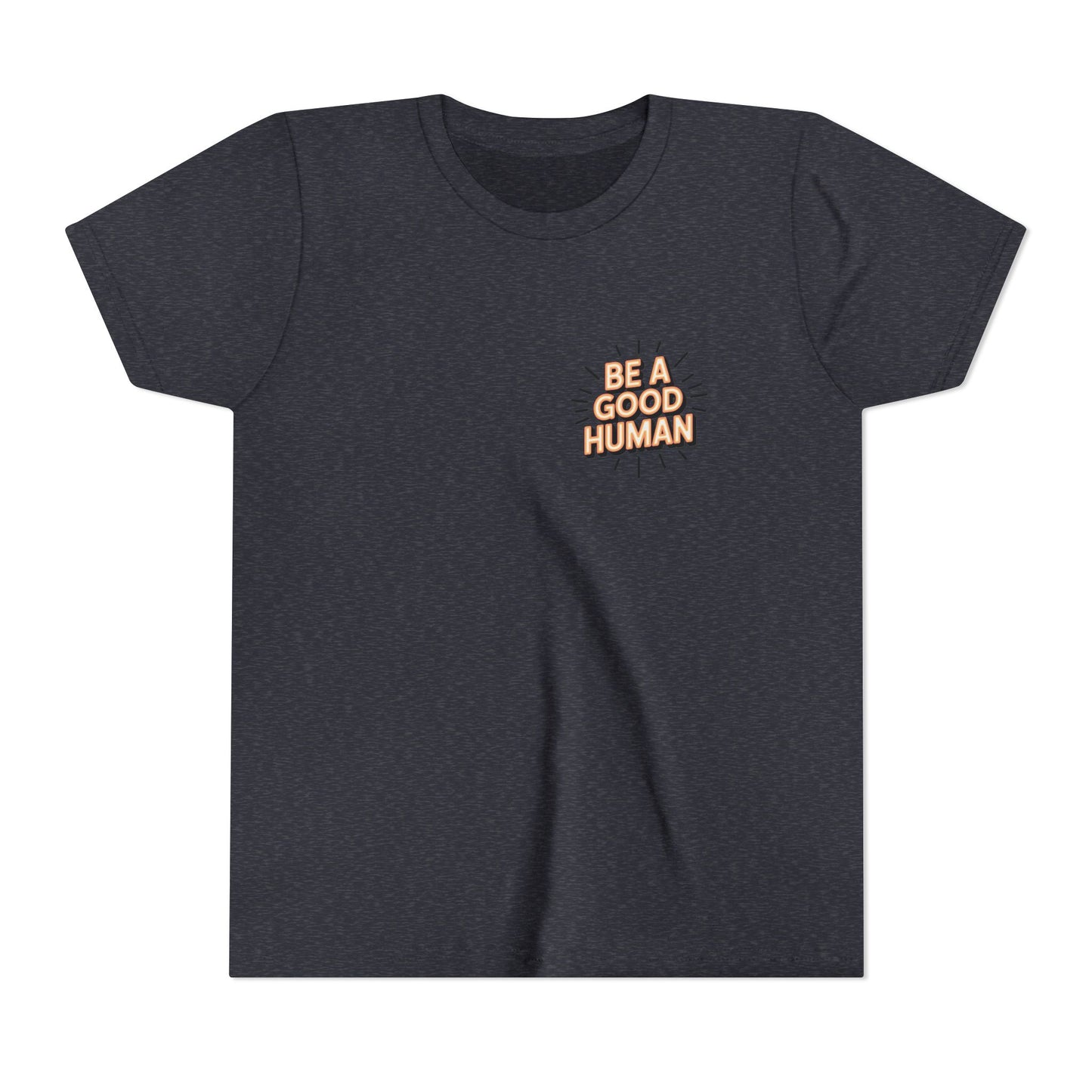 Youth Tee — "Be A Good Human" Positive Message Kids T-Shirt