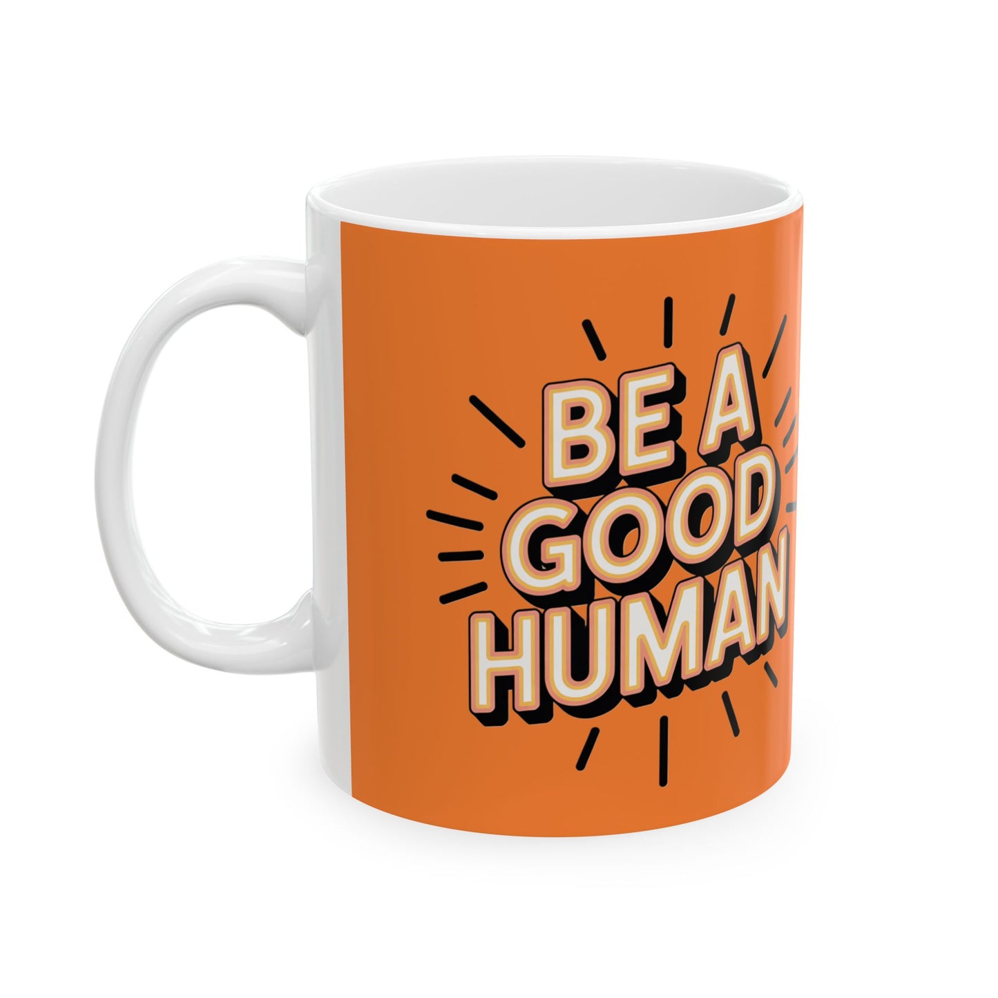 "Be a Good Human" Coffee Cup (11oz, 15oz)