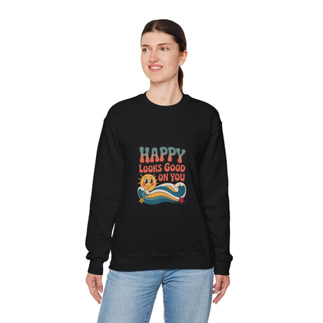 Happy Looks Good On You Sweatshirt