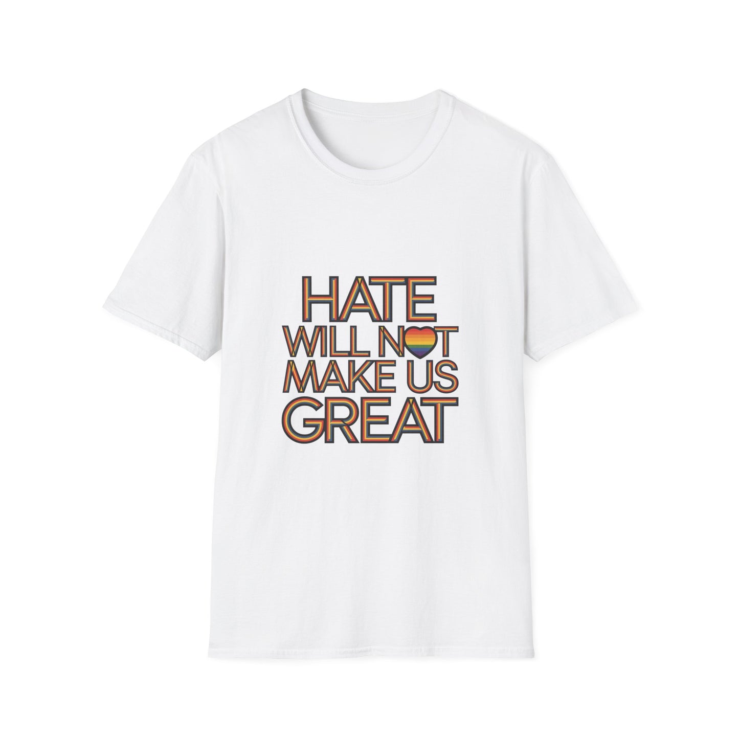 Hate Will Not Make Us Great Pride Support T-Shirt
