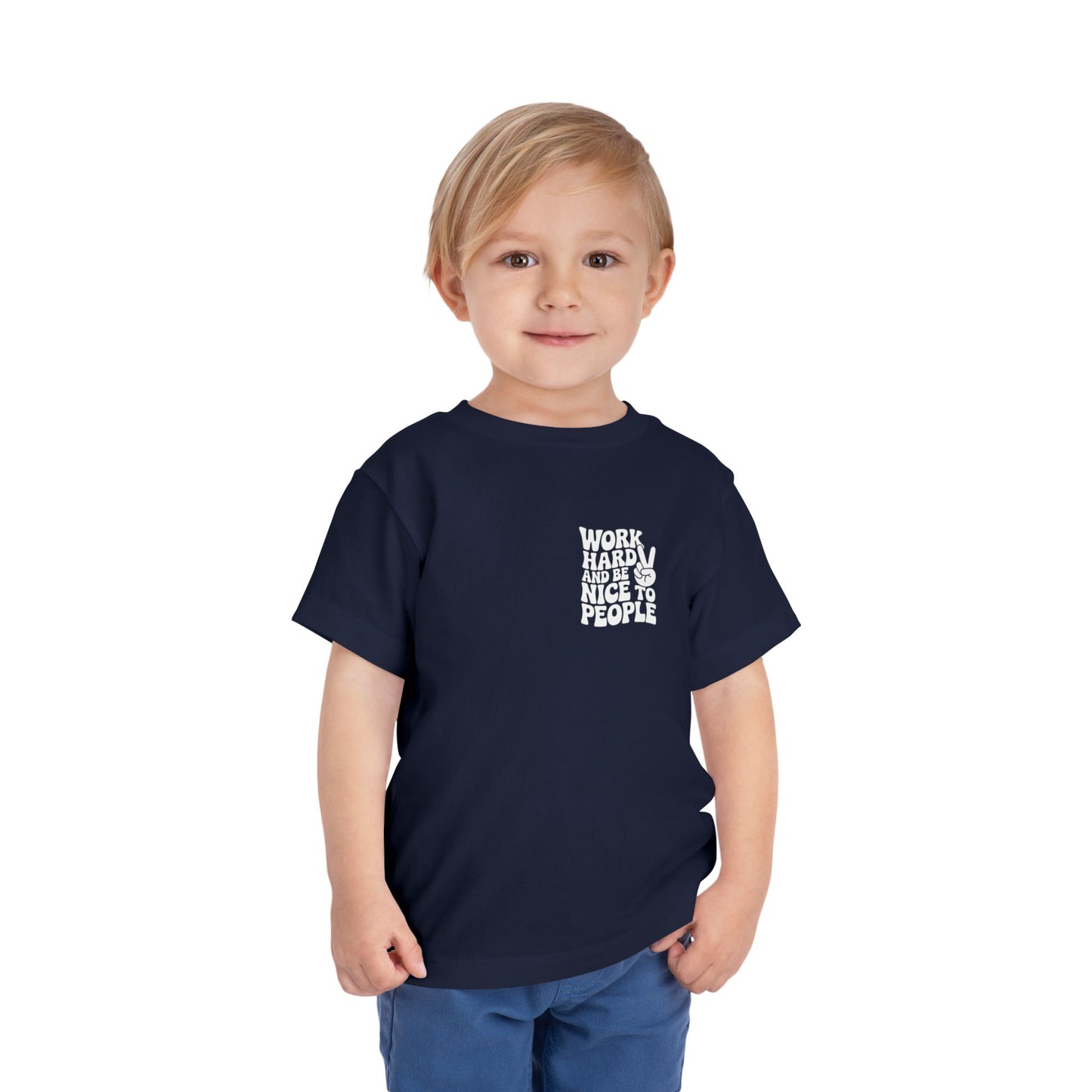 Toddler Tee — "Work Hard and Be Nice to People" Graphic Shirt