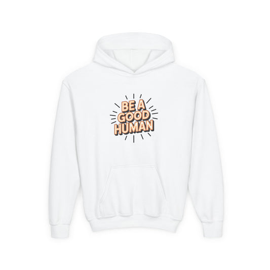 Youth Hoodie — "Be A Good Human" Positive Message Pullover