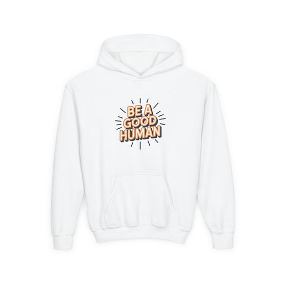 Youth Hoodie — "Be A Good Human" Positive Message Pullover