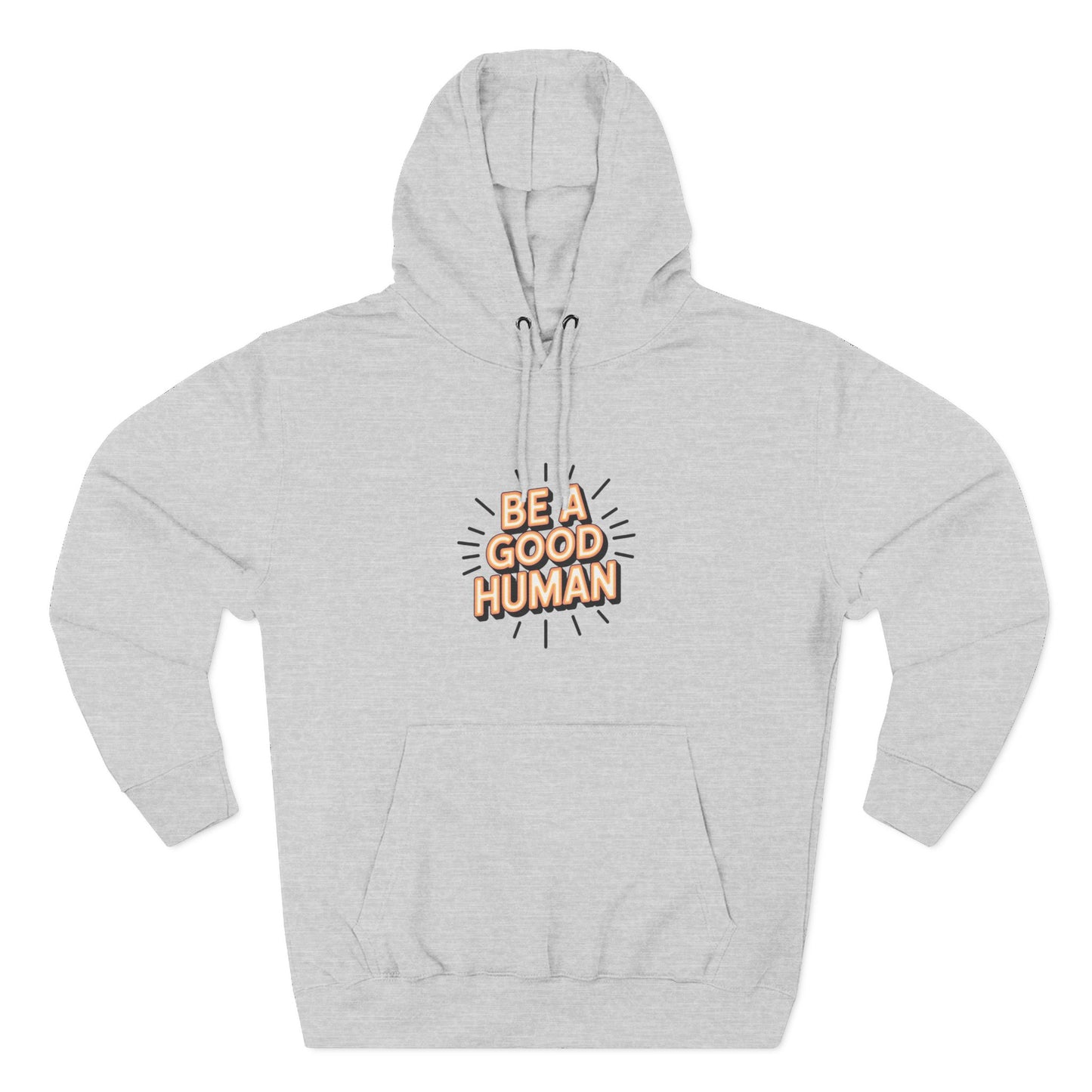 Be A Good Human Hoodie — Positive Message Fleece Pullover