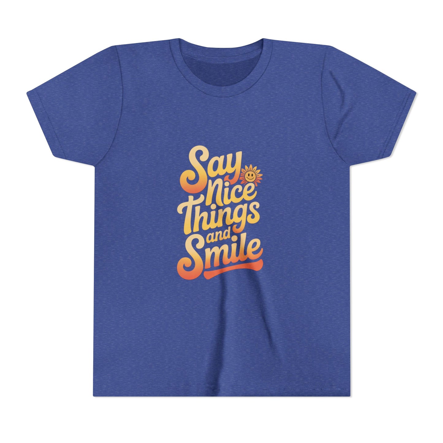 Say Nice Things Youth Tee - Positive Vibe Short Sleeve Shirt