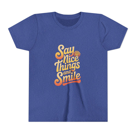 Say Nice Things Youth Tee - Positive Vibe Short Sleeve Shirt