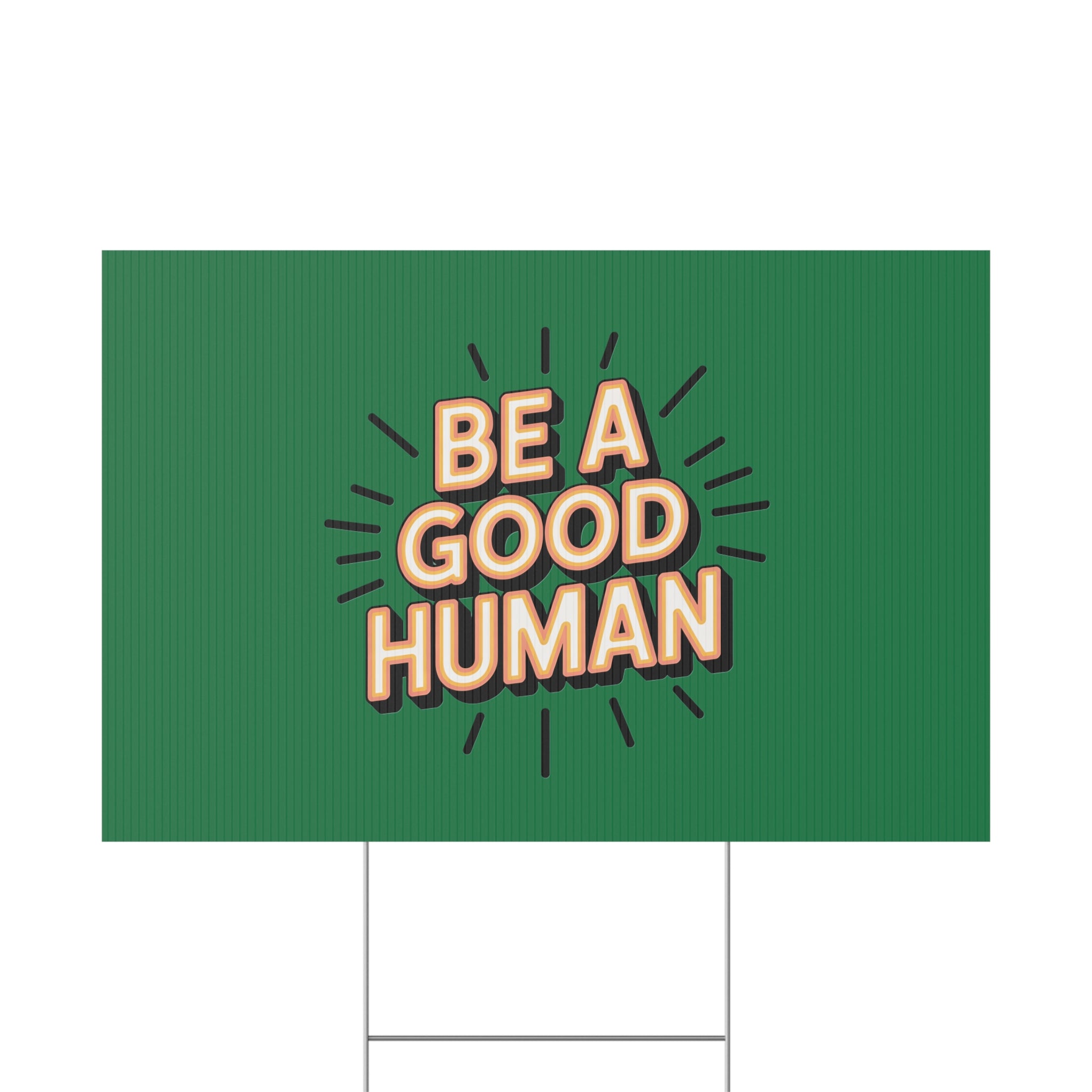 Be A Good Human Plastic Yard Sign — Positive Message Lawn Decor