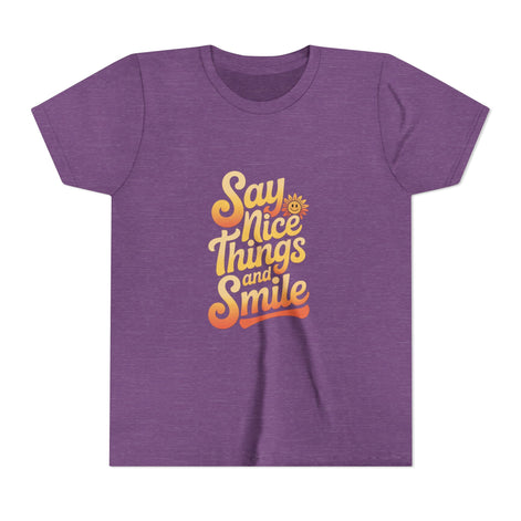 Say Nice Things Youth Tee - Positive Vibe Short Sleeve Shirt